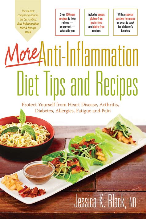 More Anti-Inflammation Diet Tips And Recipes: Protect Yourself From Heart Disease, Arthritis, Diabetes, Allergies, Fatigue And Pain