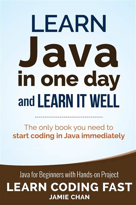 Learn Java In One Day And Learn It Well (Learn Coding Fast)