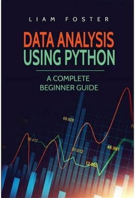 Data Analysis Using Python: A Complete Beginner Guide (Paperback)
