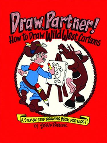 Draw Partner: How To Draw Wild West Cartoons For Kids