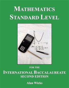 Mathematics Standard Level For The International Baccalaureate: A Text For The New Syllabus By Wicks, Alan By Thriftbooks, Paperback