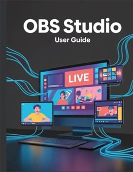 OBS Studio User Guide: A Simplified Stepbystep Manual With Troubleshooting Tips, And Advanced Settings Explained By Carlson, James G. By Thriftbooks