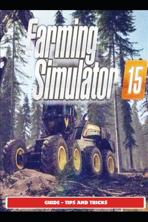 Farming Simulator 15 Guide - Tips And Tricks