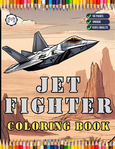 Military Jet Fighter Plane Coloring Book For Kids Adults Boys Girls: 50 Pages Plane Coloring Book Fighter Jet Airplane Coloring Book Gift For Fighter