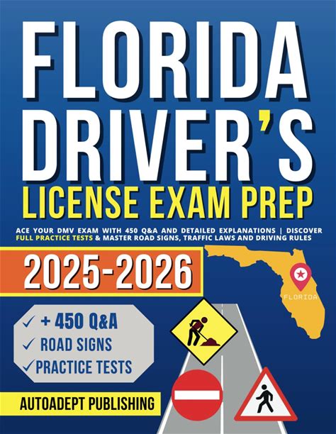 Florida Drivers License Exam Prep: Ace Your DMV Exam With 450 Q&A And Detailed Explanations | Discover Full Practice Tests & Master Road Signs,