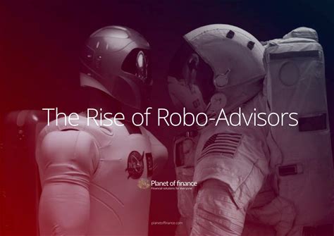 The Rise Of The Robo-Advisors: The Ultimate Guide About The Next Generation Of Robo-Advisors (Planet Of Finance Investor Insights Book 2)