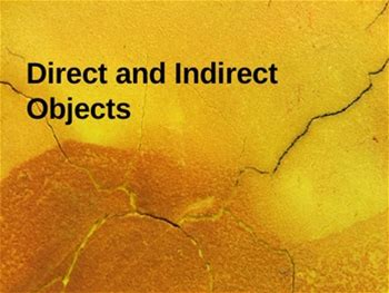 Direct And Indirect Objects And How To Find Them Powerpoint