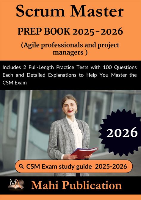 Scrum Master PREP BOOK 2025-2026 .Agile Professionals And Project Managers: Includes 2 Full-Length Practice Tests With 100 Questions Each And Detailed