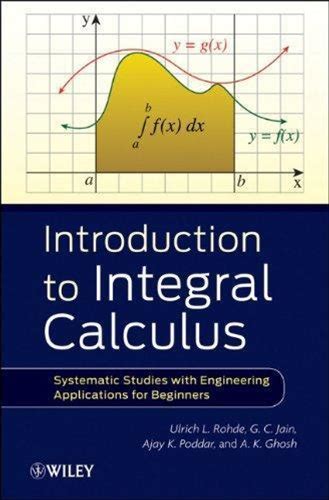 Ebook - Introduction To Integral Calculus Systematic Studies With Engineering Applications For Beginners (PDF Instant Download)