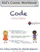Code Using Python: Fun Activities For Absolute Beginners By Tuckett, Troy