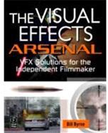 Routledge The Visual Effects Arsenal: Vfx Solutions For The Independent Filmmaker