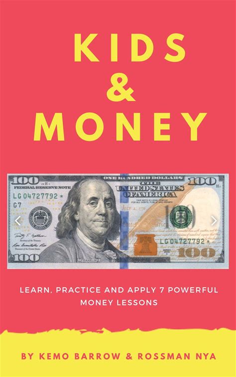 KIDS & MONEY: LEARN, PRACTICE AND APPLY 7 POWERFUL MONEY LESSONS