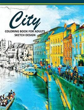 City Coloring Books For Adults: A Sketch Grayscale Coloring Books Beginner (High Quality Picture) By Mildred R. Muro Sketch Grayscale Coloring Books By Thriftbooks