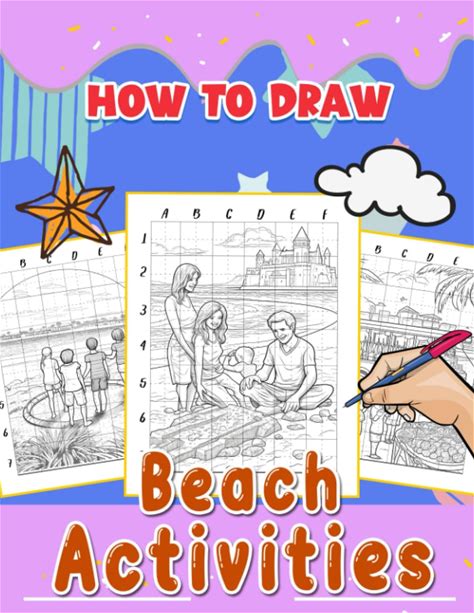 How To Draw Beach Activities: Step-By-Step Drawing Guide For Kids - Create Colorful Beach Scenes And Fun Summer Activities With Easy Tutorials