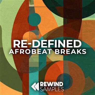Rewind Samples Re-Defined: Afrobeat Breaks