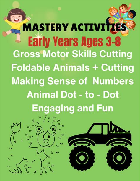 Early Childhood Development Activities - Ages 3-8: Gross Motor Skills Cutting Gross Motor Skills Folding Connecting Dots And Practices Number Count