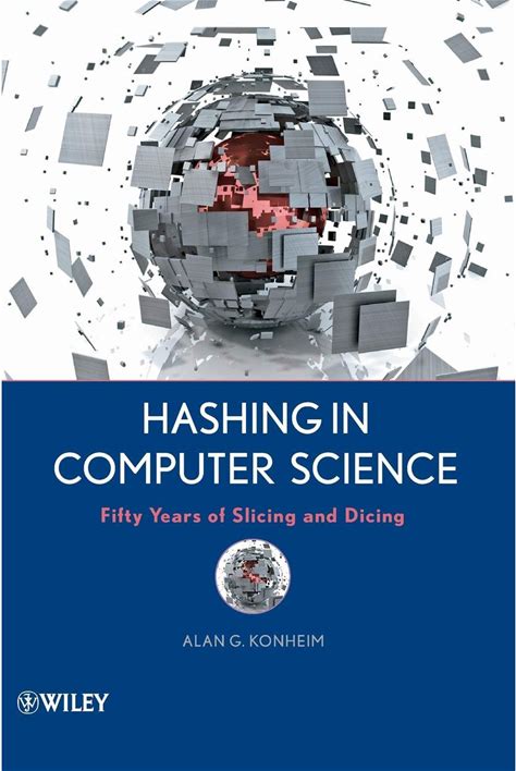 Hashing Techniques: A Comprehensive Guide To Fifty Years Of Slicing And Dicing In Computer Science - Hardcover Edition