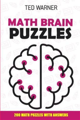 Math Brain Puzzles: Mathrax Puzzles - 200 Math Puzzles With Answers By