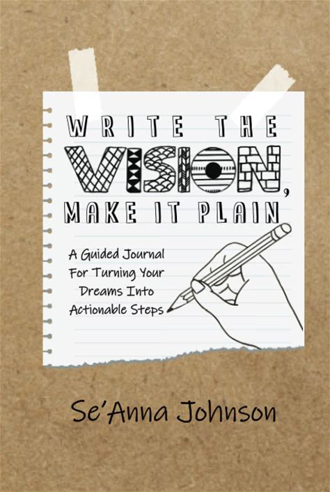 Write The Vision, Make It Plain: A Guided Journal For Turning Your Dreams Into Actionable Steps