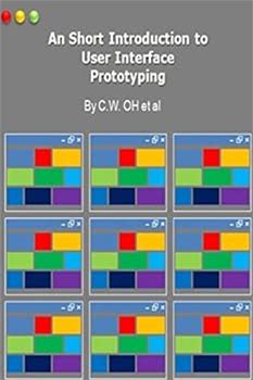 A Short Introduction To User Interface Prototyping (For Software Development Pro By Oh, C. W. By Thriftbooks, Paperback