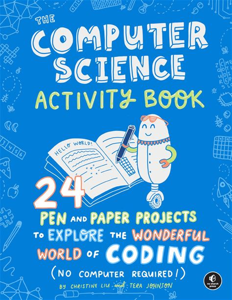 The Computer Science Activity Book: 24 Pen-And-Paper Projects To Explore The...