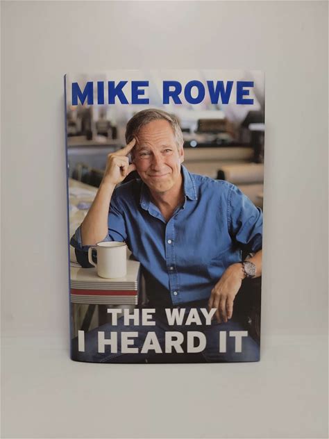 The Way I Heard It By Mike Rowe