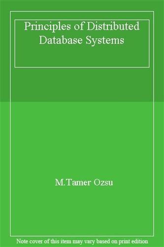 Principles Of Distributed Database Systems By M. Tamer Ozsu, Pat. Textbooks. 9780136916437.