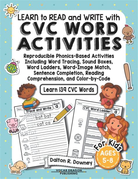 LEARN To READ And WRITE With CVC WORD ACTIVITIES: Reproducible Phonics-Based Activities Including Word Tracing, Sound Boxes, Word Ladders, Word-Image