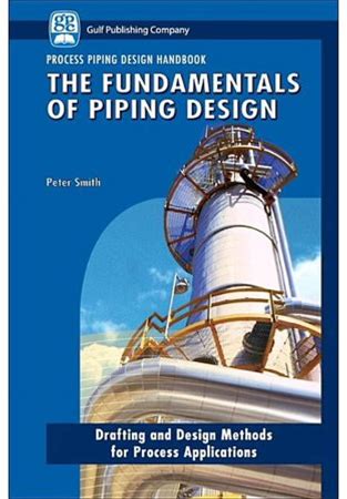 Process Piping Design: The Fundamentals Of Piping Design (Hardcover)