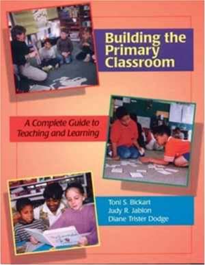 Building The Primary Classroom: A Complete Guide To Teaching And Learning