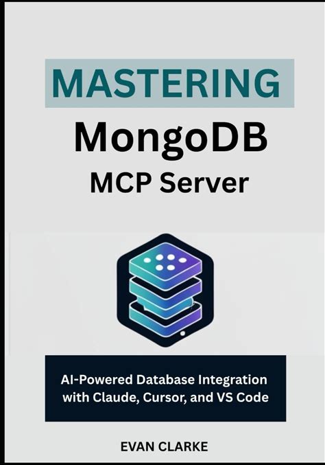 Mastering Mongodb MCP Server: AI-Powered Database Integration With Claude, Cursor, And VS Code