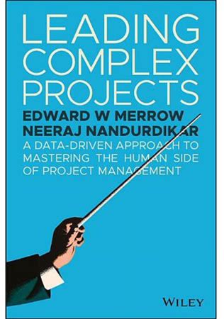 Leading Complex Projects: A Data-Driven Approach To Mastering The Human Side Of Project Management, (Hardcover)