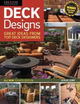 Deck Designs, 4th Edition: Great Ideas From Top Deck Designers By Cory, Steve By Thriftbooks, Paperback
