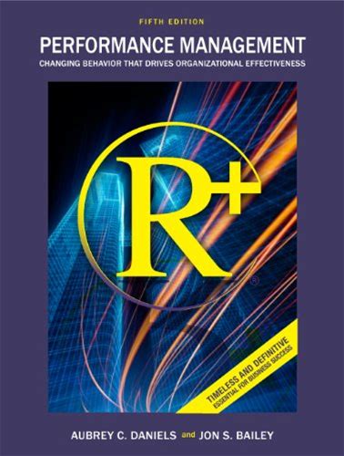 Performance Management: Changing Behavior That Drives Organizational Effectiveness