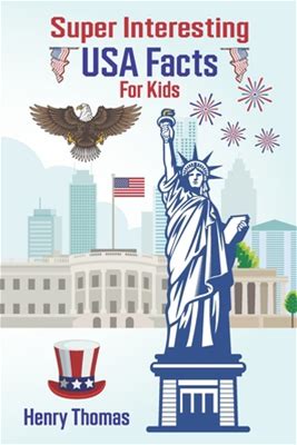 Super Interesting USA Facts For Kids: 1000 Incredible Facts About The Amazing United States For Smart Kids [Book]
