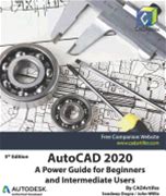 Autocad 2020: A Power Guide For Beginners And Intermediate Users By Willis, John, And Dogra, Sandeep, And Cadartifex