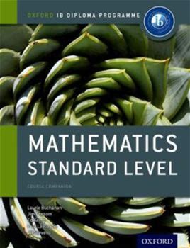 Ib Mathematics Standard Level Course Book: Oxford Ib Diploma Program [With CDROM] By La Rondie, Paul Kemp, Ed Buchanan, Laurie By Thriftbooks