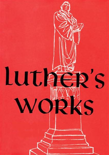 Luther's Works, Volume 21 (Sermon On The Mount And The Magnificat) (Luther's Works (Concordia))