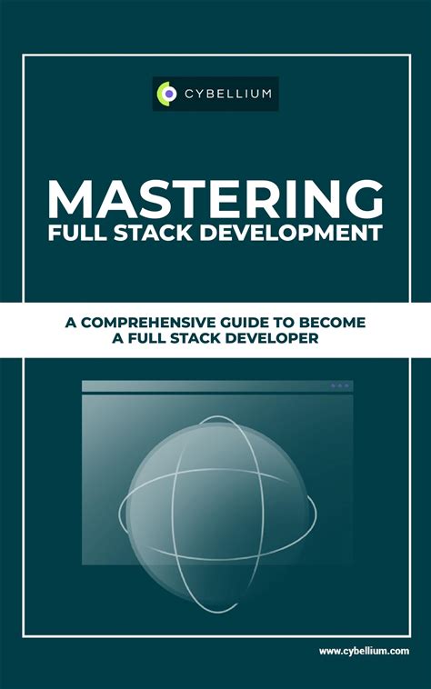 Mastering Full Stack Development: A Comprehensive Guide To Become A Full Stack Developer