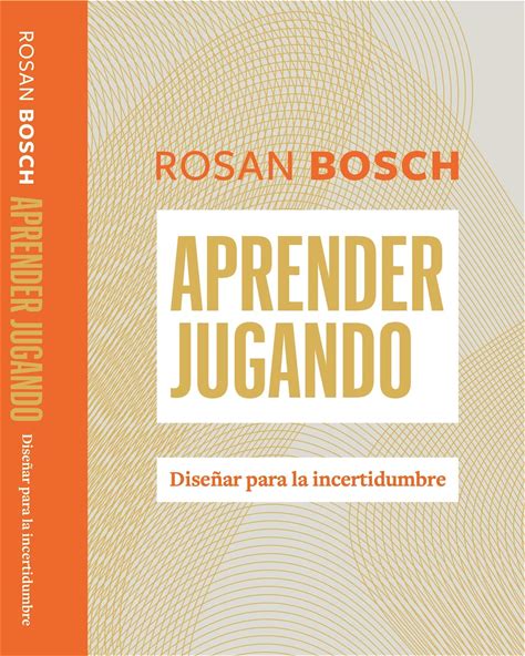 Aprender Jugando - Disenar Para La Incertidumbre
