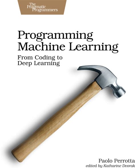 Programming Machine Learning From Coding To Deep Learning 1st Edition A€" Pdf/Epub Version Downloadable