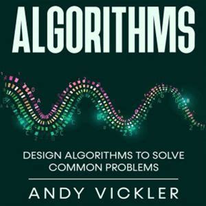 Algorithms: Design Algorithms To Solve Common Problems - Audiobook Download