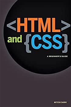 HTML & CSS: A Beginner's Guide: Creating Quick And Painless Web Pages By Dabhi, Mitesh By Thriftbooks, Paperback