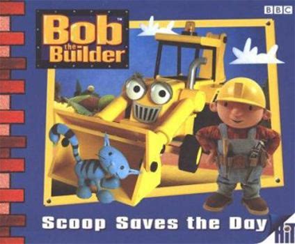Bob The Builder Storybook 3: Scoop Saves The Day (Bob The Builder Storybook) By Various By Thriftbooks, Paperback