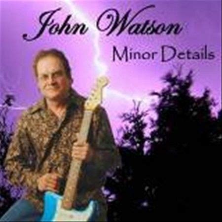 JOHN WATSON - MINOR DETAILS NEW CD