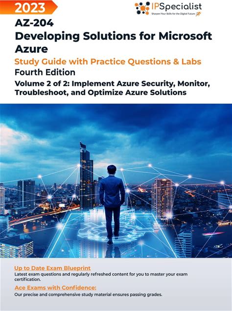 AZ-204:Developing Solutions For Microsoft Azure: Study Guide With Practice Questions & Labs-Volume 2 Of 2:Implement Azure Security, Monitor, ... Opti