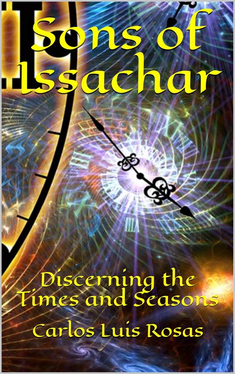 Sons Of Issachar: Discerning The Times And Seasons