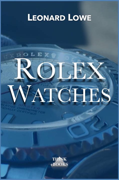 Rolex Watches: Rolex Submariner Explorer GMT Master Daytona… And Many More Interesting Details (Luxury Watches 2) (German Edition)