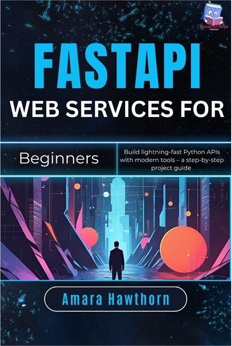 Fastapi Web Services For Beginners: Build Lightning-Fast Python Apis With Modern Tools - A Step-By-Step Project Guide