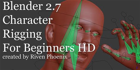 Blender Character Rigging For Beginners HD By Riven Phoenix